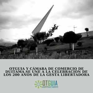 OTGUIA Y CÁMARA DE COMERCIO DE DUITAMA SE UNEN A LA CELEBRACIÓN DE LOS 200 AÑOS DE LA GESTA LIBERTADORA