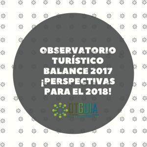 Observatorio Turístico, balance de 2017; proyecciones para el 2018