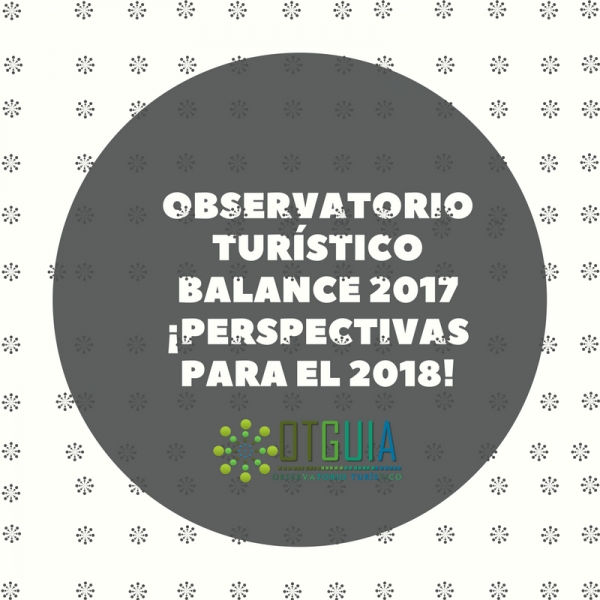 Observatorio Turístico, balance de 2017; proyecciones para el 2018